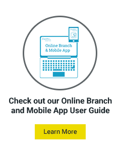 Check out our Online Branch and Mobile App User Guide